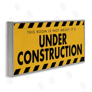 Stephanie Workman Marrott | Messy Room Under Construction Sign Yellow Black
