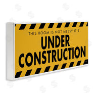 Stephanie Workman Marrott | Messy Room Under Construction Sign Yellow Black