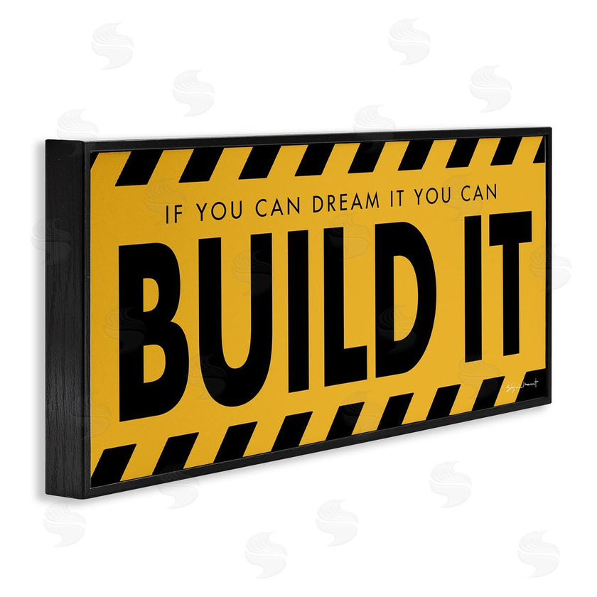 Stephanie Workman Marrott | Dream It Build It Construction Sign Yellow Black