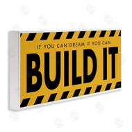 Stephanie Workman Marrott | Dream It Build It Construction Sign Yellow Black