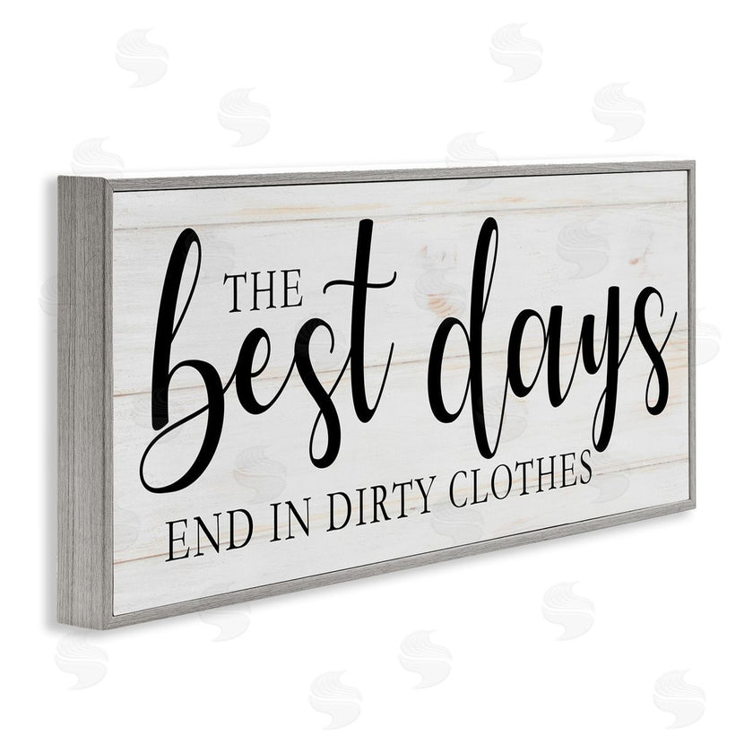 Victoria Brown | Best Days end in Dirtiest Clothes Laundry Sign