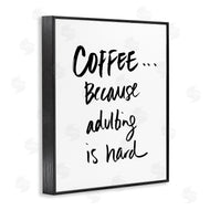 SD Graphics Studio | Adulting is Hard Phrase Kitchen Coffee Humor