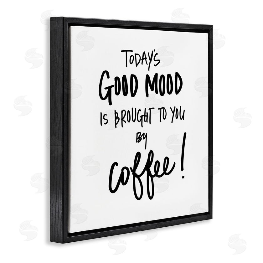 SD Graphics Studio | Good Mood Brought By Coffee Phrase Kitchen Humor