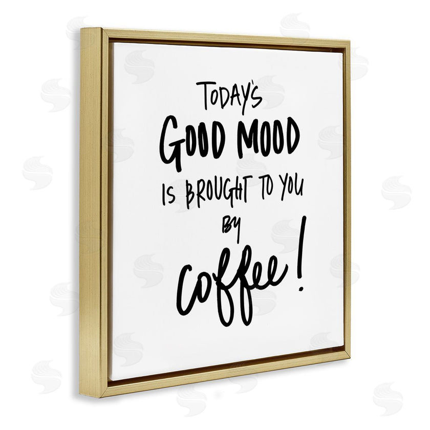 SD Graphics Studio | Good Mood Brought By Coffee Phrase Kitchen Humor