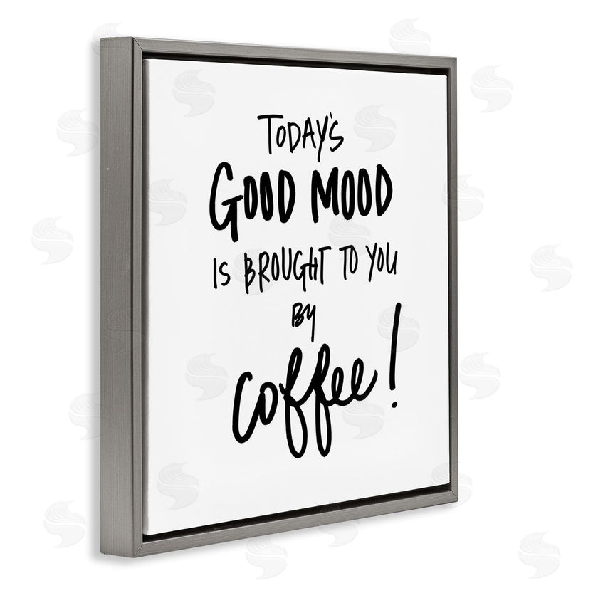 SD Graphics Studio | Good Mood Brought By Coffee Phrase Kitchen Humor