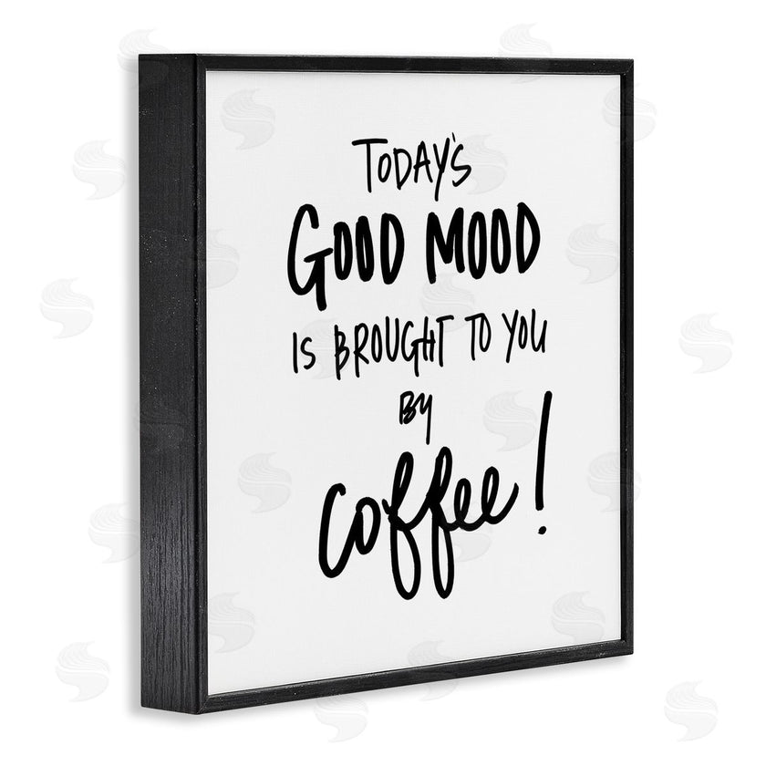 SD Graphics Studio | Good Mood Brought By Coffee Phrase Kitchen Humor