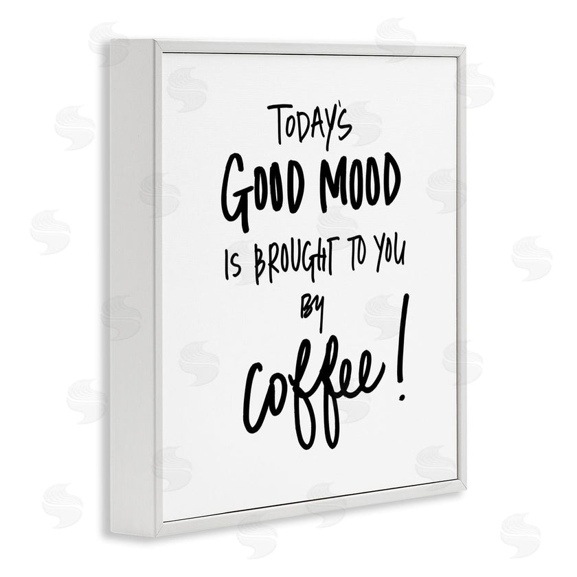 SD Graphics Studio | Good Mood Brought By Coffee Phrase Kitchen Humor