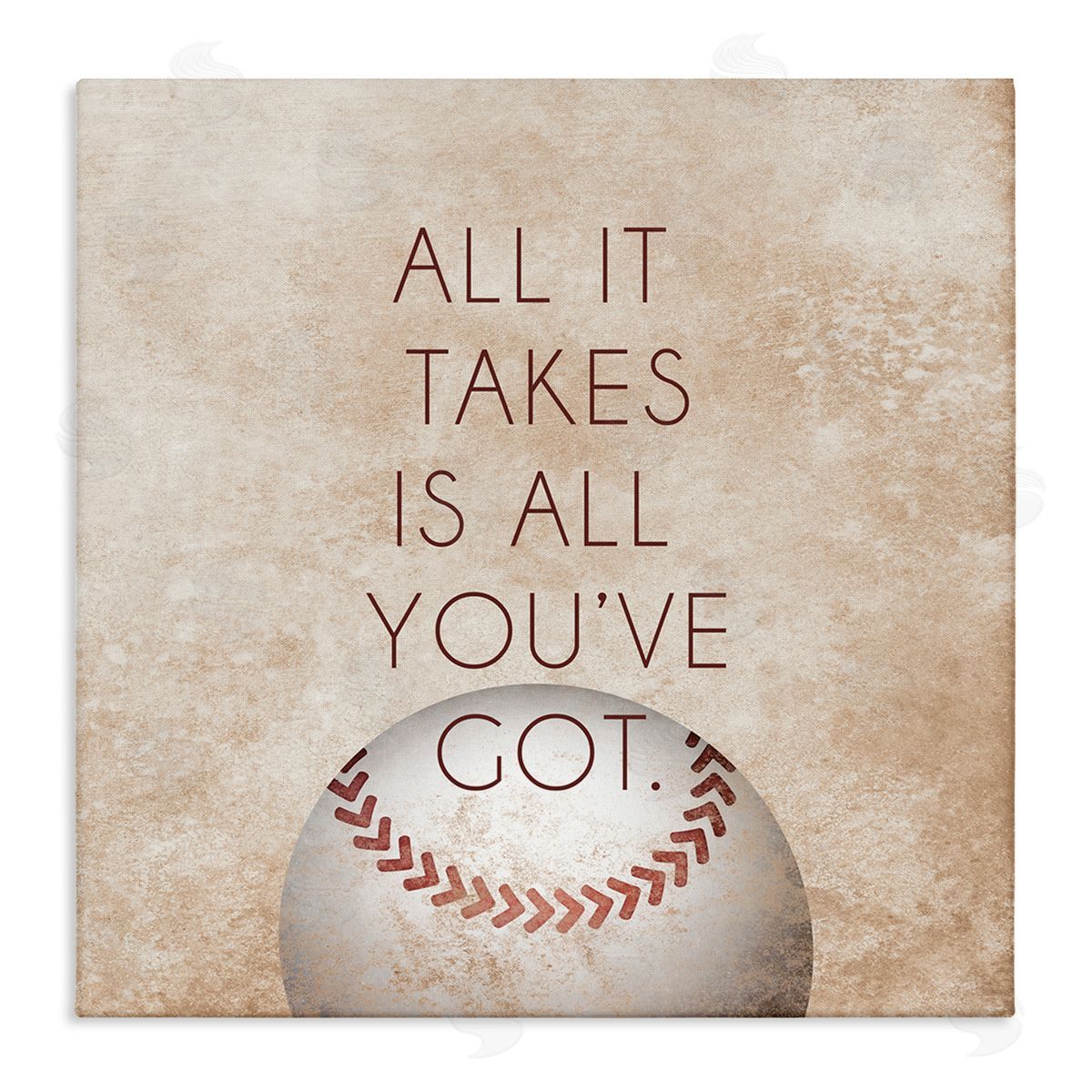 SD Graphics Studio Takes All You've Got Phrase Sports Baseball Brown Stretched Canvas Wall Art Print