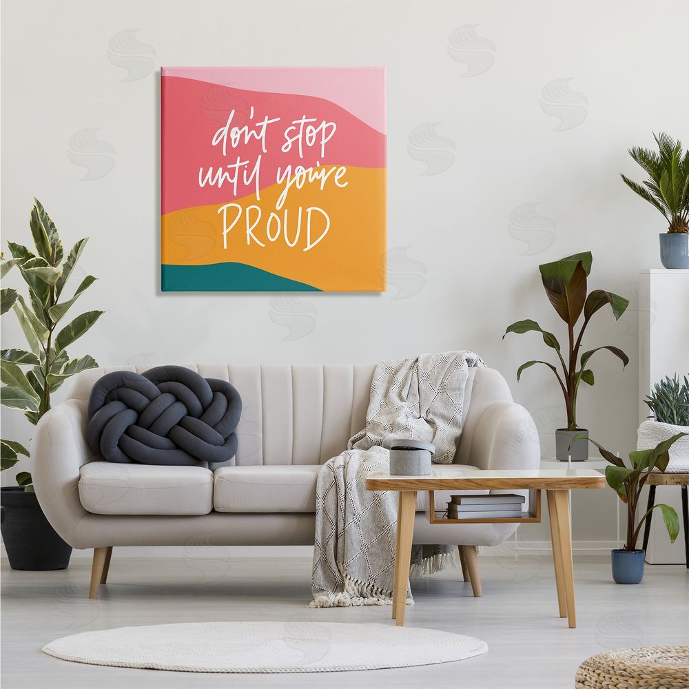 Amanda Houston Don't Stop Until You're Proud Phrase Abstract Pattern Canvas Wall Art in Room