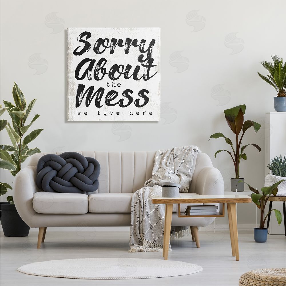 Stupell Studio Sorry About Mess We Live Here Phrase Rustic Canvas Wall Art in Room