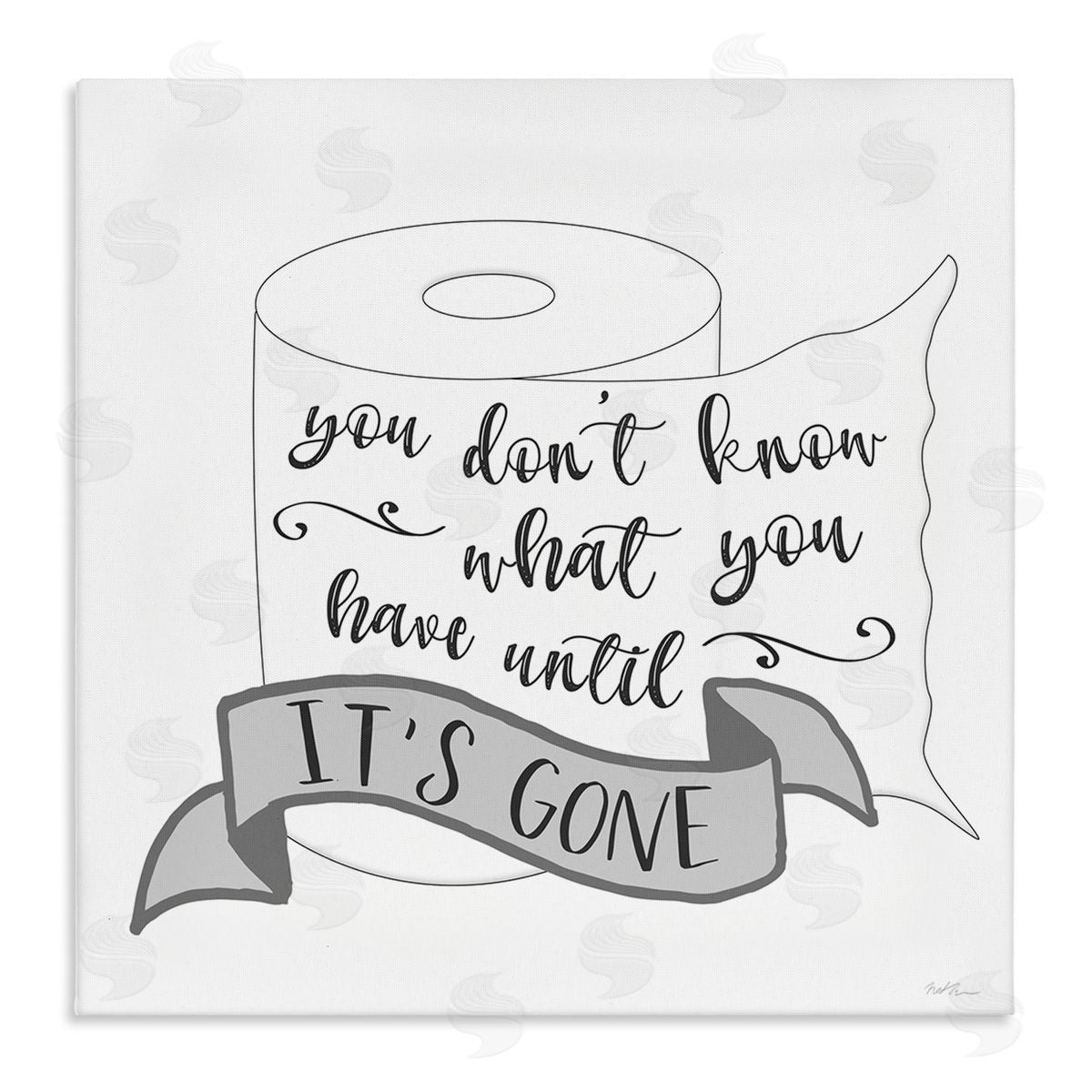 Natalie Carpentieri You Don't Know Until It's Gone Toilet Paper Stretched Canvas Wall Art Print