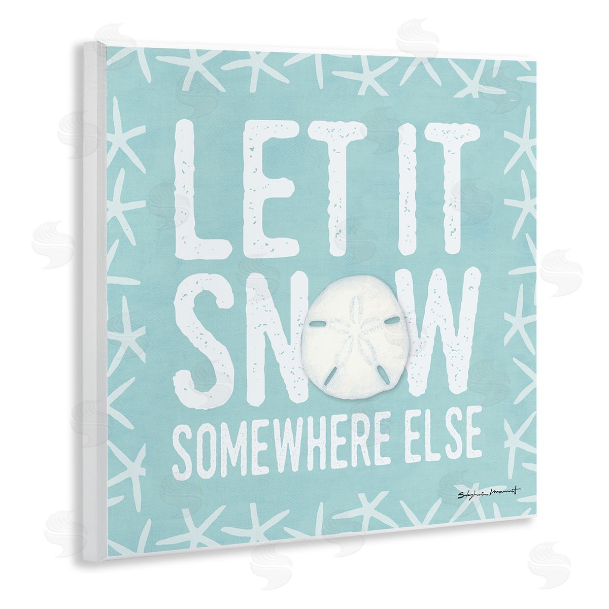 Stephanie Workman Marrott Let It Snow Somewhere Else Phrase Nautical Winter Wooden Wall Plaque Art Print