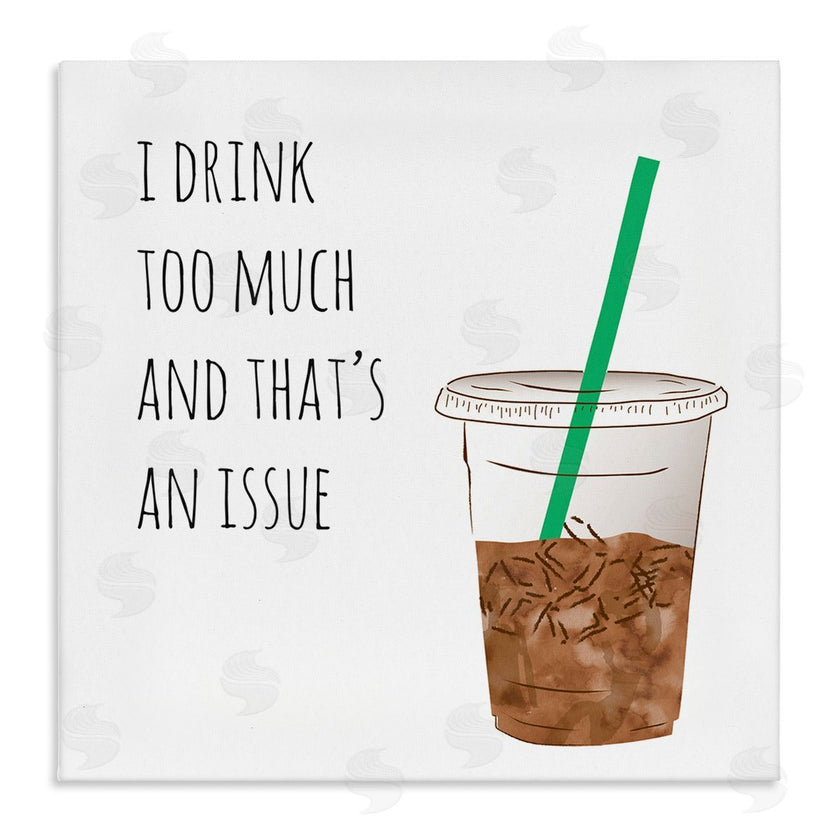 Jennifer McCully | Drink Too Much Funny Coffee Phrase