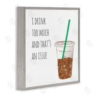 Jennifer McCully | Drink Too Much Funny Coffee Phrase