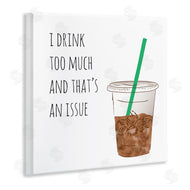 Jennifer McCully | Drink Too Much Funny Coffee Phrase