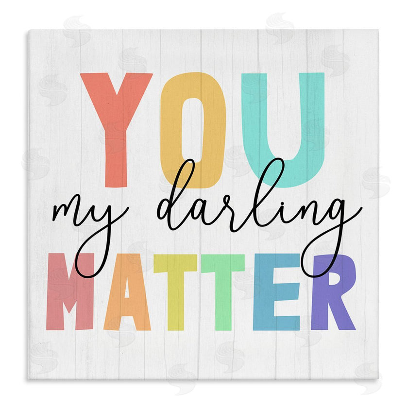 Stupell Studio | You Darling Matter Rainbow Letters