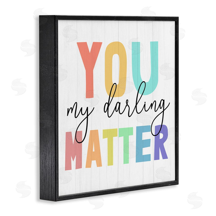 Stupell Studio | You Darling Matter Rainbow Letters