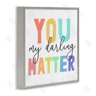 Stupell Studio | You Darling Matter Rainbow Letters