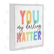 Stupell Studio | You Darling Matter Rainbow Letters