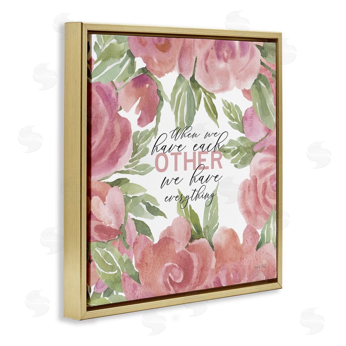 Cindy Jacobs When We Have Each Other Floral Romantic Sign Gold Floating Frame Canvas Wall Art Print