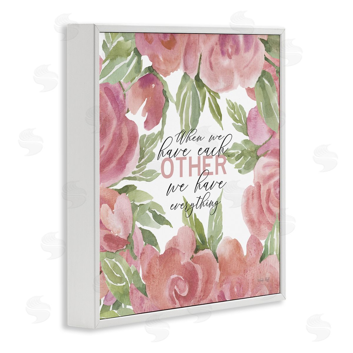 Cindy Jacobs When We Have Each Other Floral Romantic Sign White Framed Glicee Wall Art Print
