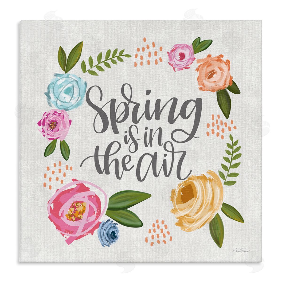 Lisa Larson Spring's in the Air Motivational Phrase Abstract Blooming Flowers Stretched Canvas Wall Art Print