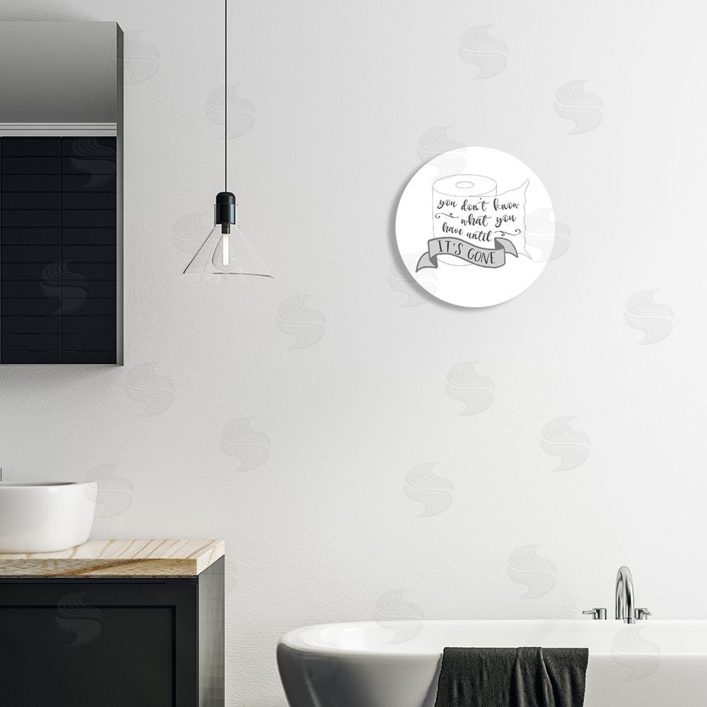 Natalie Carpentieri You Don't Know Until It's Gone Toilet Paper Round Wall Plaque Art Print in Room