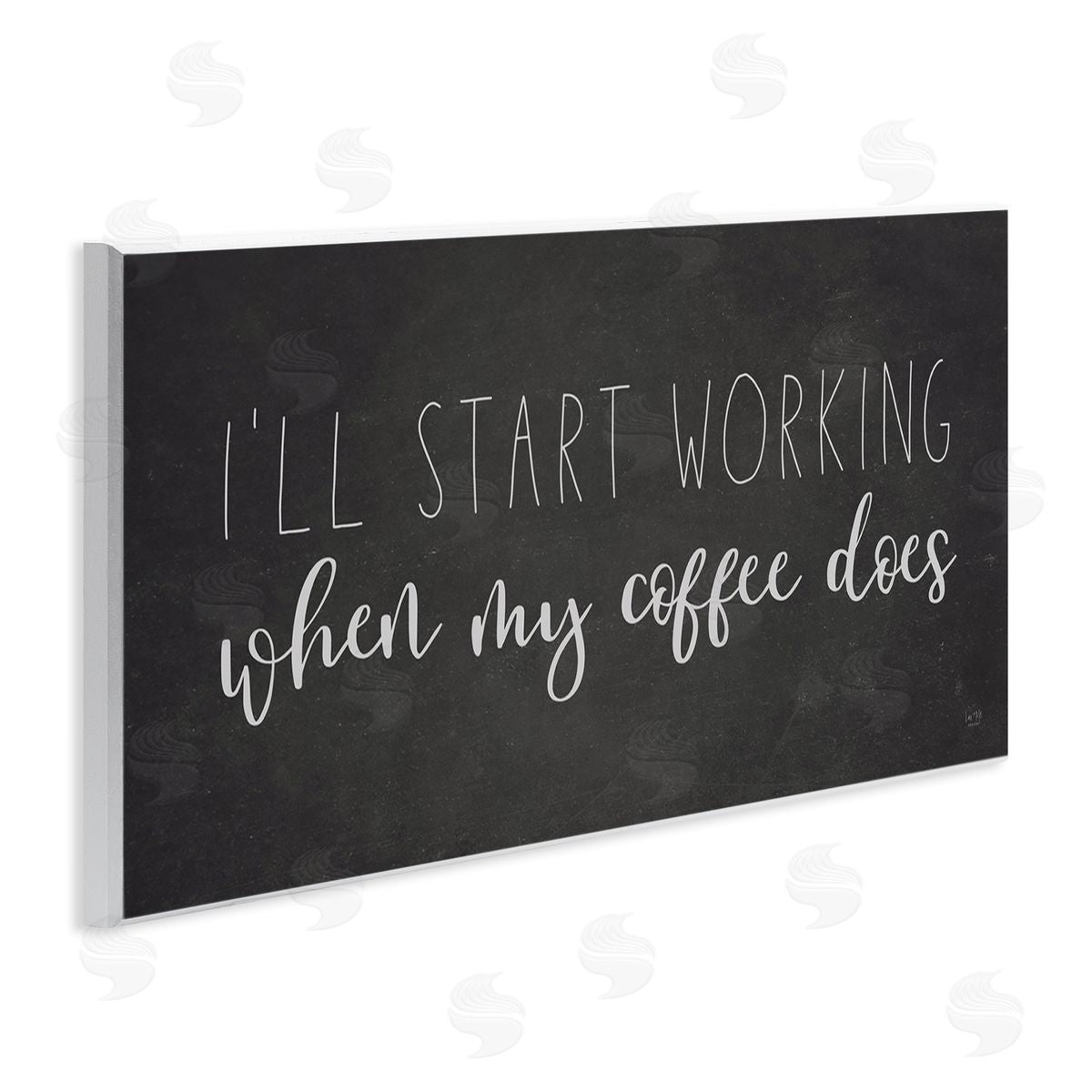 Lux + Me Designs I'll Work When Coffe_sidee Does Funny Calligraphy Sign