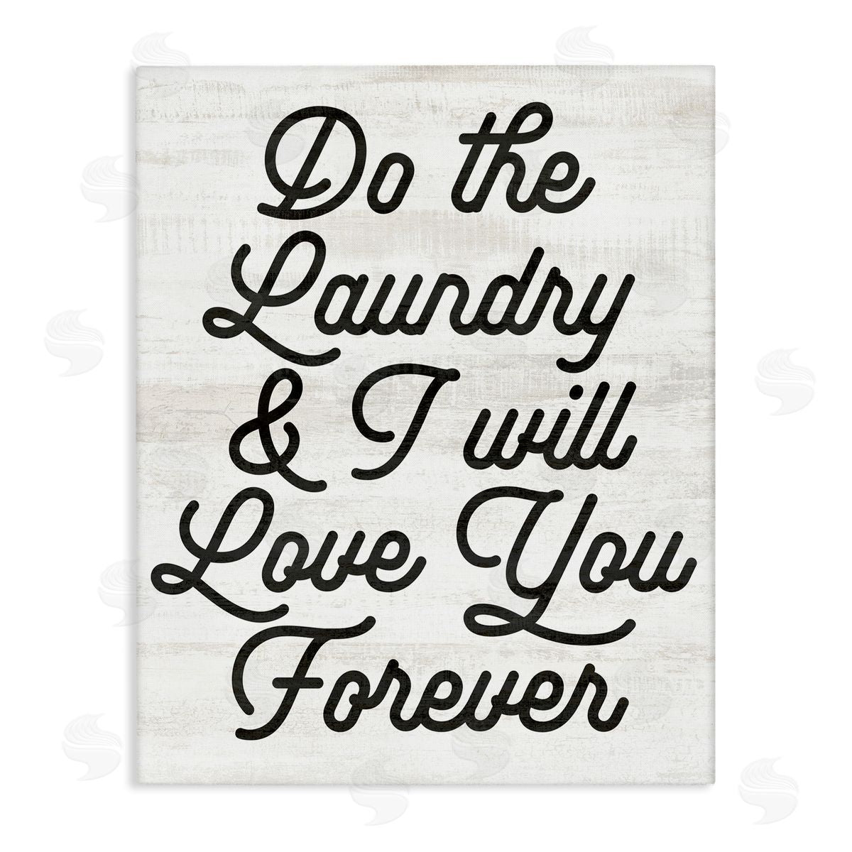 Stupell Studio Do The Laundry I'll Love You Phrase