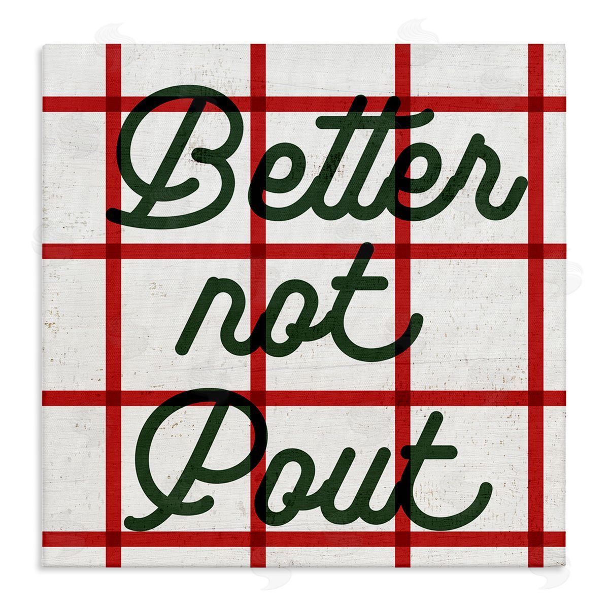 Stupell Studio Better Not Pout Plaid Phrase Stretched Canvas Wall Art Print