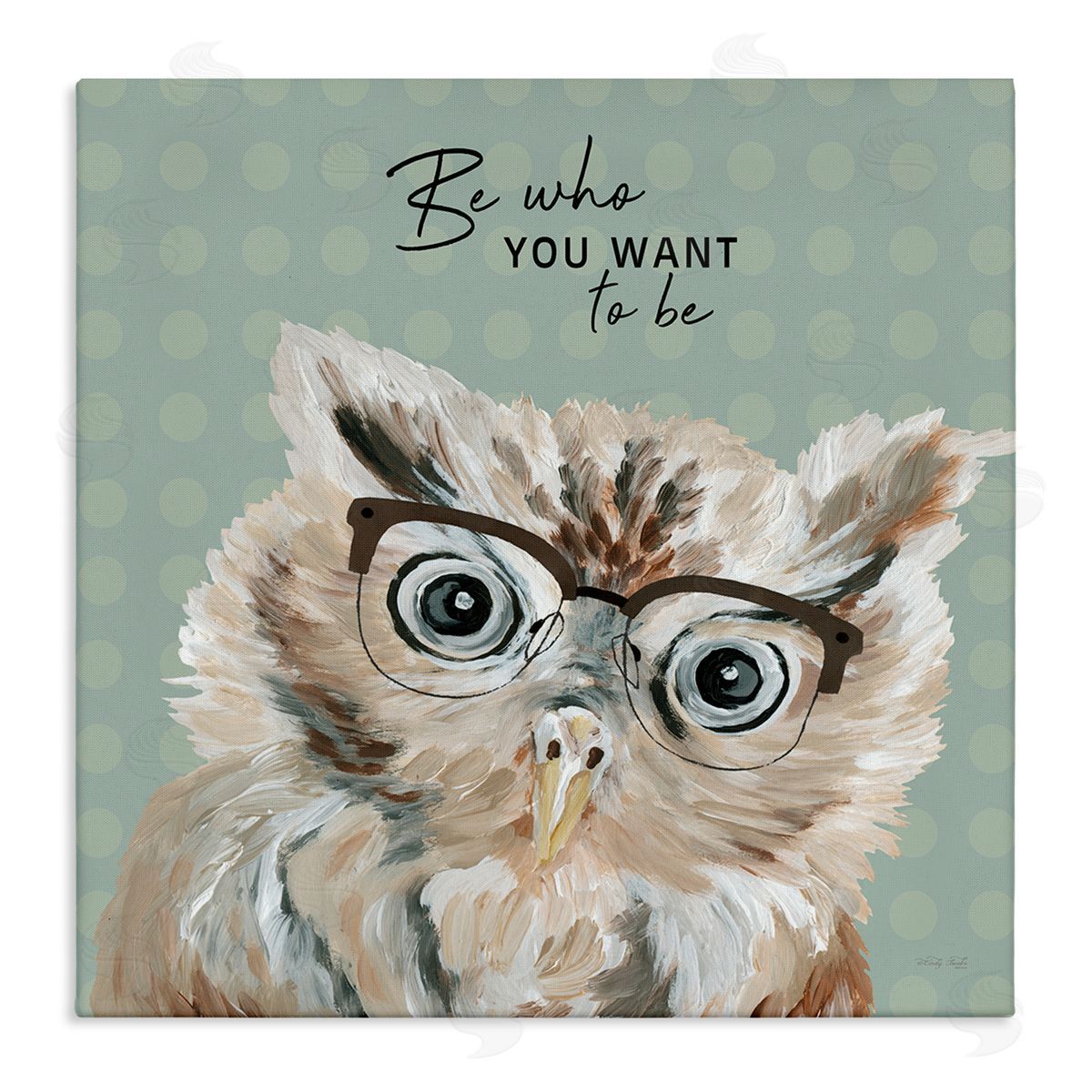 Cindy Jacobs Be Who You Want To Owl Stretched Canvas Wall Art Print