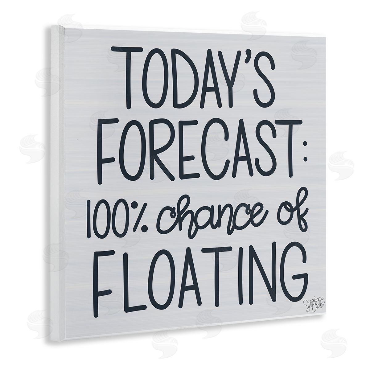 Stephanie Dicks Today's Forecast Floating Grey Phrase Wooden Wall Plaque Art Print