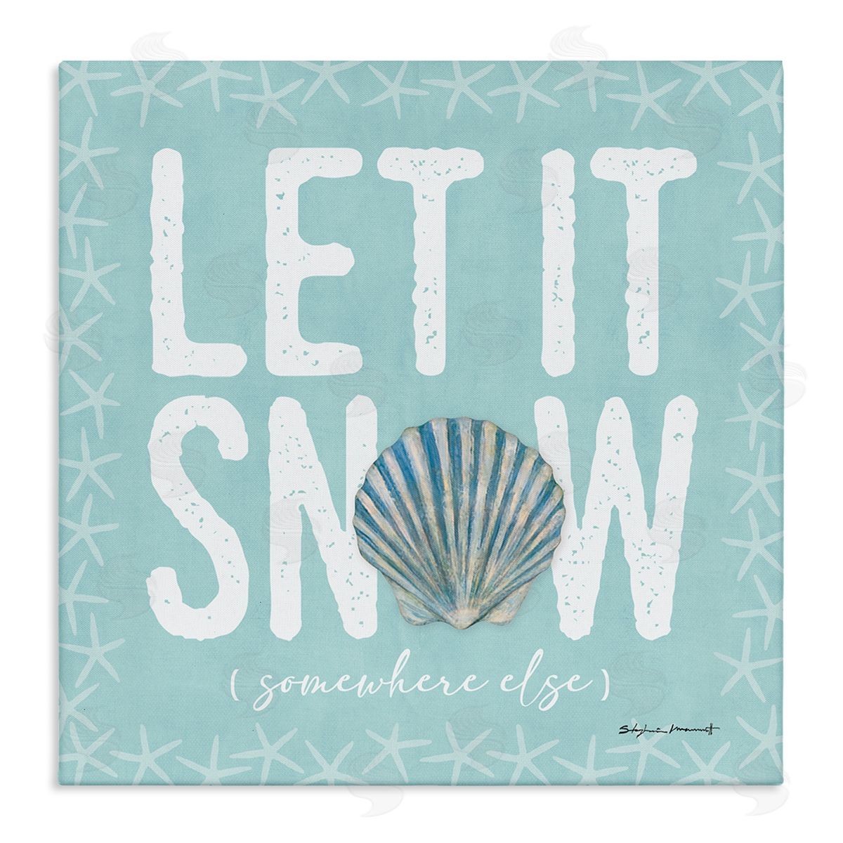 Stephanie Workman Marrott Let It Snow Somewhere Else Holiday Stretched Canvas Wall Art Print