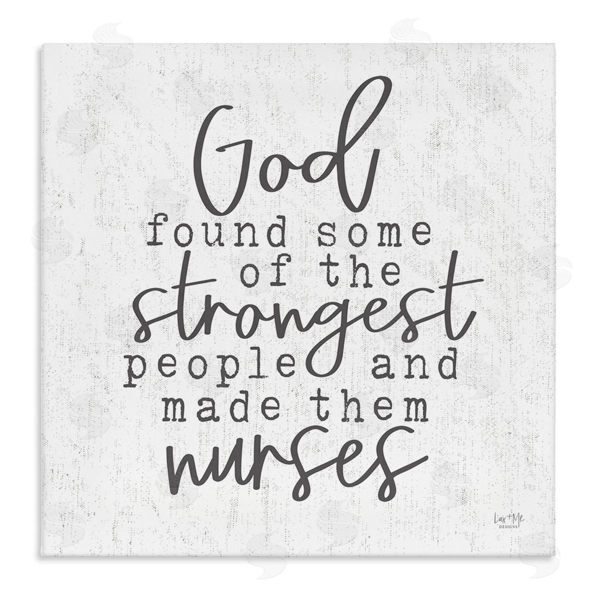 Lux + Me Designs Nurses Strongest People Phrase Stretched Canvas Wall Art Print