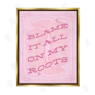 Stupell Studio | Blame on My Roots Phrase
