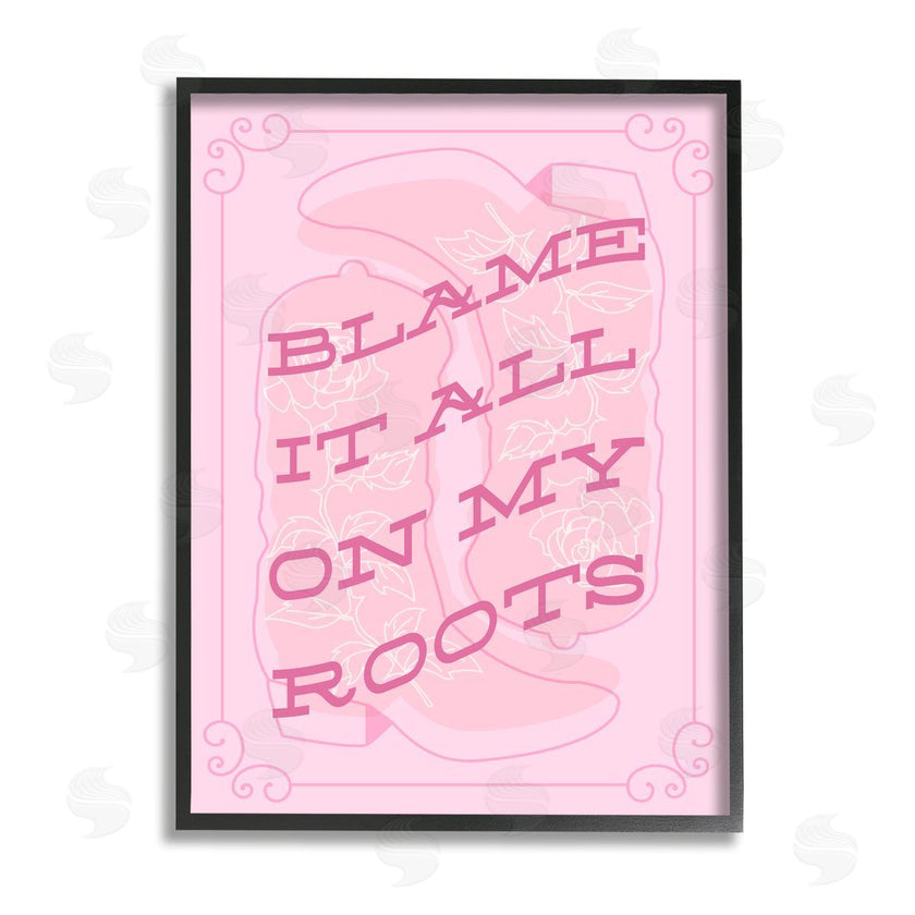 Stupell Studio | Blame on My Roots Phrase