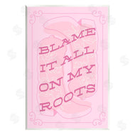 Stupell Studio | Blame on My Roots Phrase