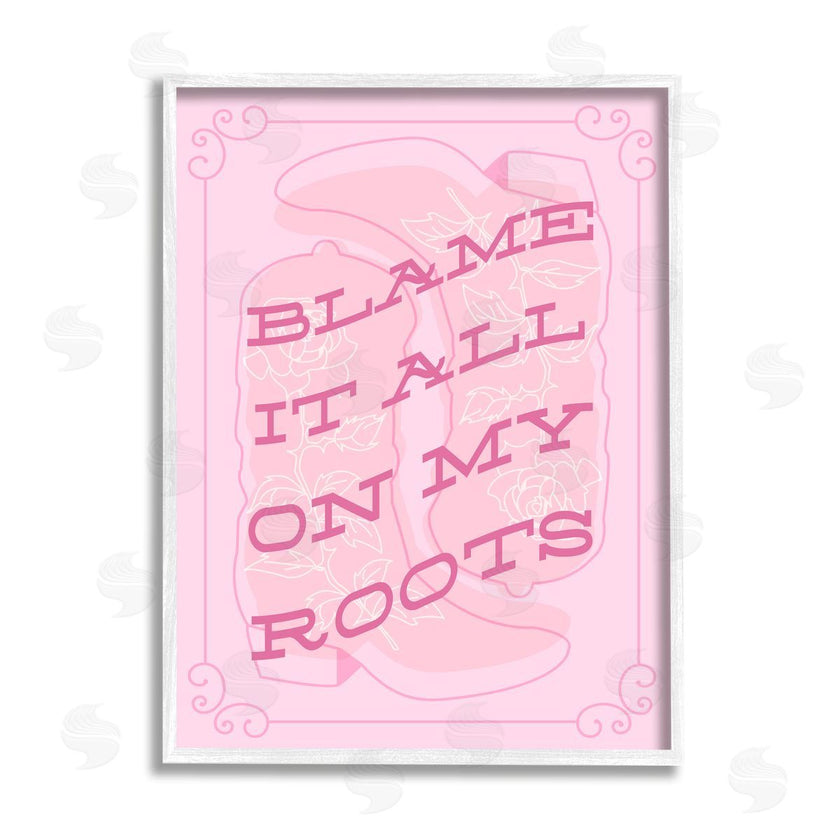 Stupell Studio | Blame on My Roots Phrase