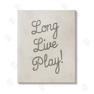 Stupell Studio | Long Live Play Phrase