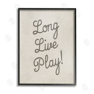 Stupell Studio | Long Live Play Phrase