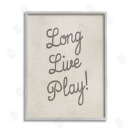 Stupell Studio | Long Live Play Phrase
