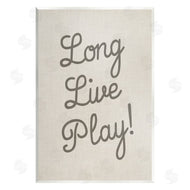 Stupell Studio | Long Live Play Phrase