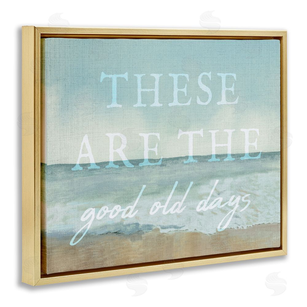 Stupell Studio Good Days Coastal Phrase Gold Floating Frame Canvas Wall Art Print