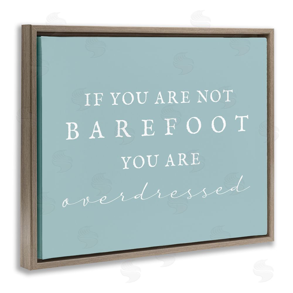 Stupell Studio Not Barefoot is Overdressed Brown Floating Frame Canvas Wall Art Print