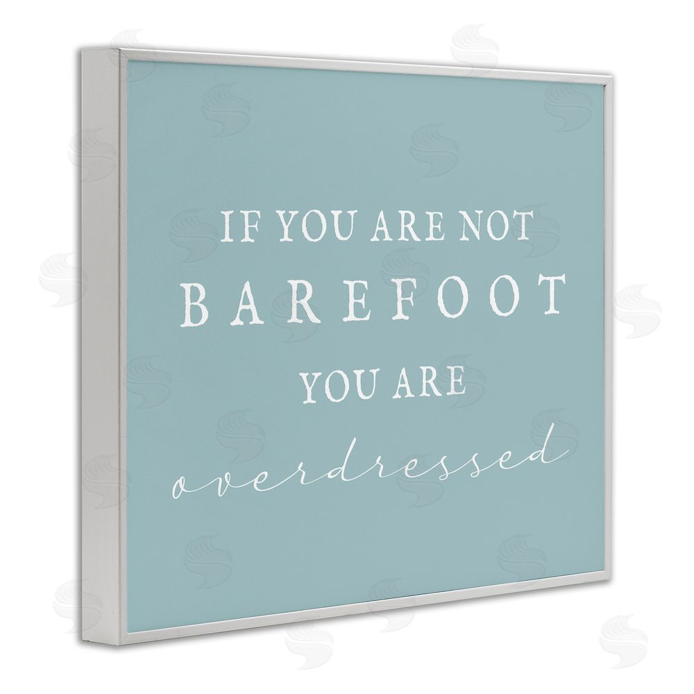 Stupell Studio Not Barefoot is Overdressed White Framed Giclee Wall Art Print