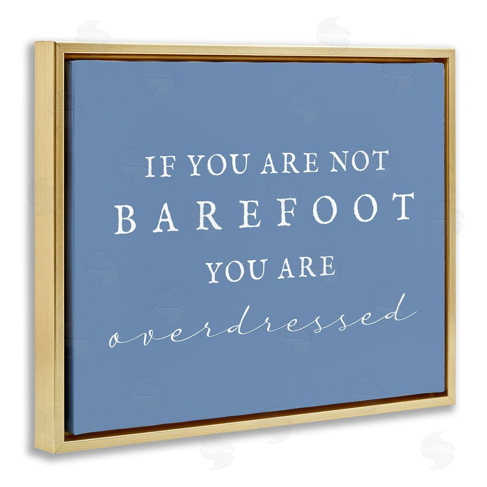 Stupell Studio Funny Barefoot Beach Phrase Gold Floating Frame Canvas Wall Art Print