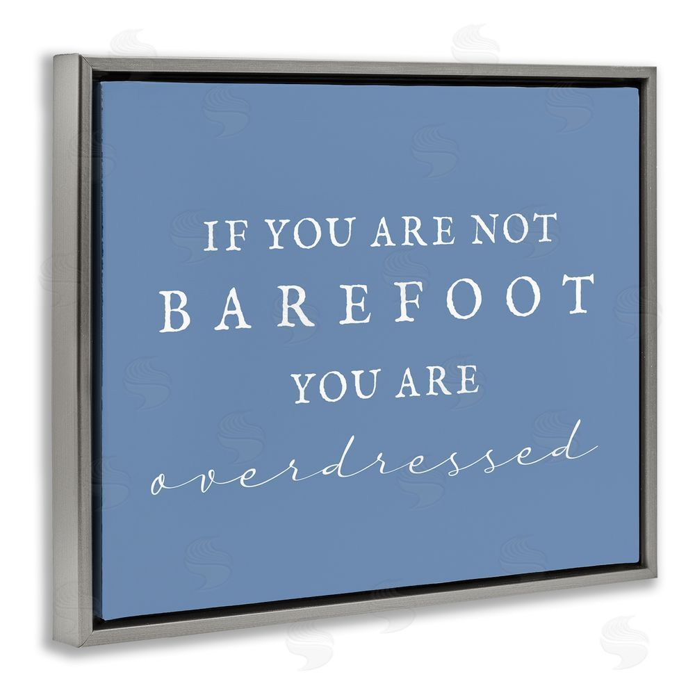 Stupell Studio Funny Barefoot Beach Phrase Grey Floating Frame Canvas Wall Art Print
