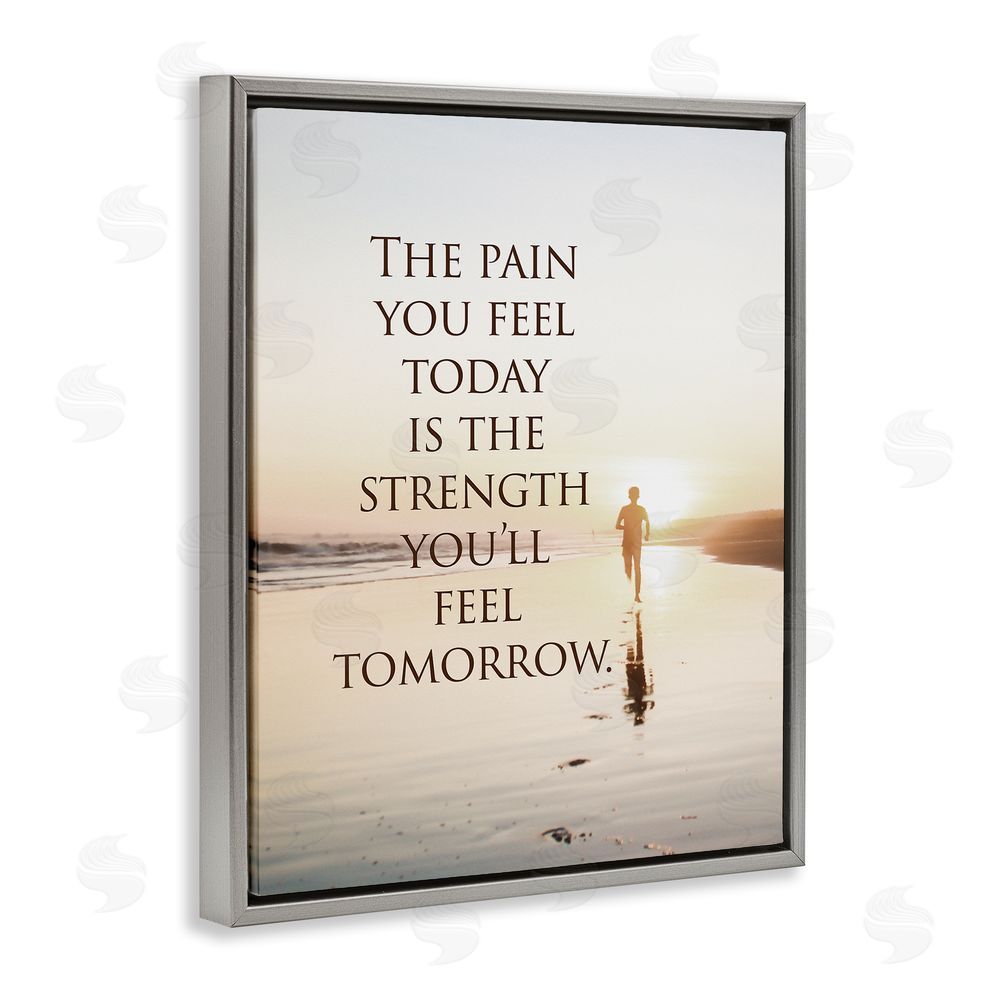 Steve Hunziker Pain Becomes Strength Phrase Grey Floating Frame Canvas Wall Art Print