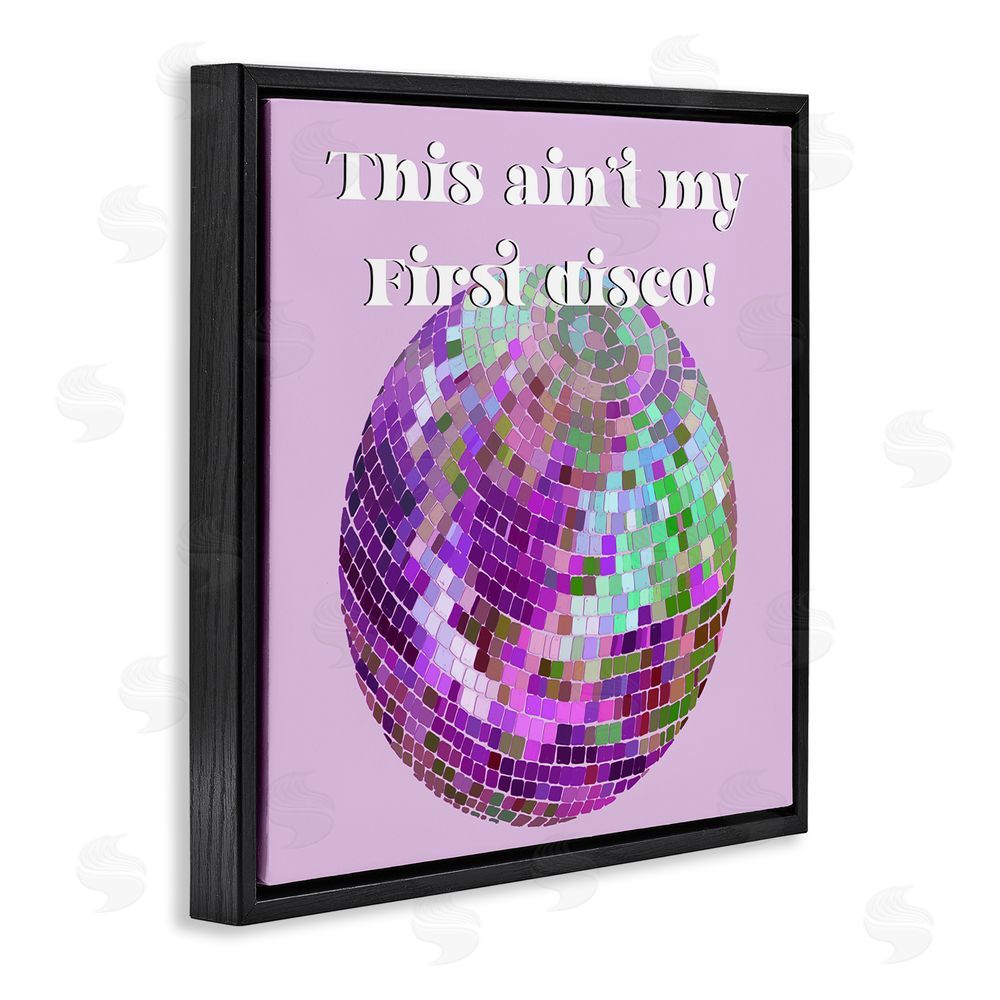 Regina Moore Ain't My First Disco Black Floating Frame Canvas Wall Art Print