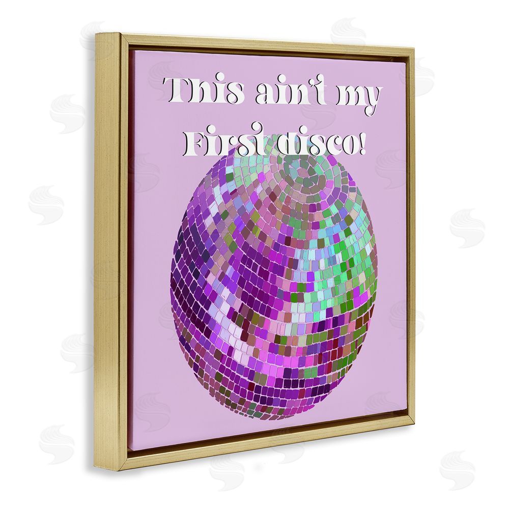 Regina Moore Ain't My First Disco Gold Floating Frame Canvas Wall Art Print